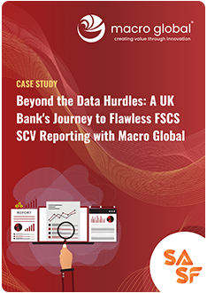 Case Study - A UK Bank's Journey to Flawless FSCS SCV Reporting with Macro Global